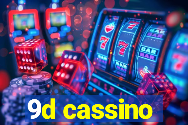 9d cassino
